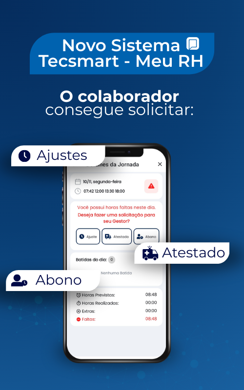 O colaborador consegue solicitar: Ajustes - Atestado - Abono